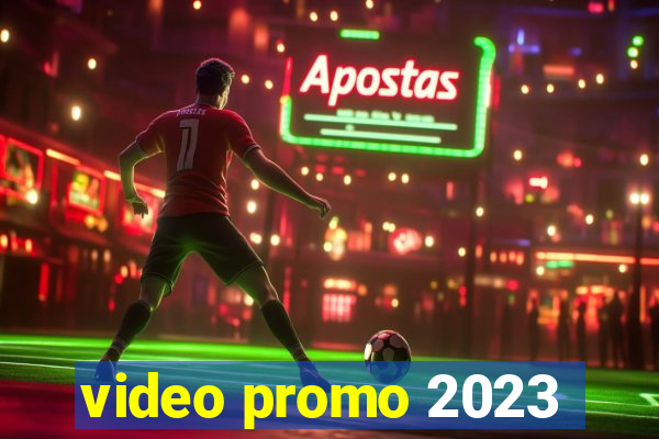 video promo 2023